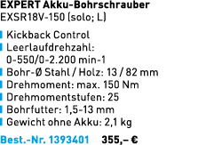 EXPERT Akku Bohrschrauber EXSR18V 150 (solo; L) ￼ Kickback Control ￼ Leerlaufdrehzahl: 0 550/0 2.200 min 1 ￼ Bohr  S...