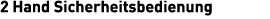 2 Hand Sicherheitsbedienung