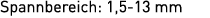 Spannbereich: 1,5 13 mm
