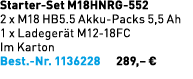 Starter Set M18HNRG 552 2 x M18 HB5.5 Akku Packs 5,5 Ah 1 x Ladeger t M12 18FC Im Karton Best. Nr. 1136228 289,– €