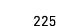 225