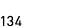 134