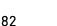 82