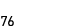 76