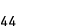 44