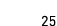 25