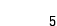 5