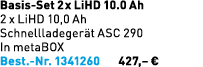 Basis Set 2 x LiHD 10.0 Ah 2 x LiHD 10,0 Ah Schnellladeger t ASC 290 In metaBOX Best. Nr. 1341260 427,– €