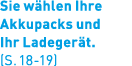 Sie w hlen Ihre Akkupacks und Ihr Ladeger t. (S. 18 19)