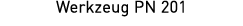 Werkzeug PN 201 