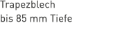 Trapezblech bis 85 mm Tiefe 