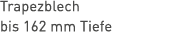 Trapezblech bis 162 mm Tiefe