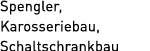 Spengler, Karosseriebau, Schaltschrankbau
