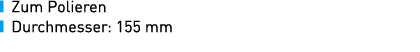 ￼ Zum Polieren ￼ Durchmesser: 155 mm