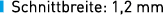 ￼ Schnittbreite: 1,2 mm